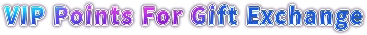 VIP Points For Gift Exchange